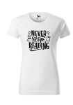 NEVER STOP READING  T-shirt Koszulka DAMSKA z nadrukiem NA PREZENT