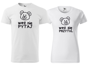 Koszulki dla Par WEŹ SIĘ PRZYTUL, WEŹ NIE PYTAJ