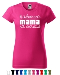 NAJLEPSZA MAMA NA ŚWIECIE Koszulka dla Mamy 
