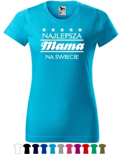 NAJLEPSZA MAMA NA ŚWIECIE Koszulka dla Mamy  