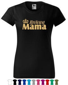 KRÓLOWA MAMA Koszulka dla Mamy