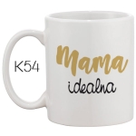 KUBEK DLA MAMY dzień Matki - Mama idealna