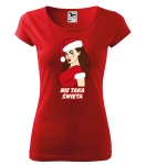 Koszulka damska świąteczna NIE TAKA ŚWIĘTA (dla Szatynki)