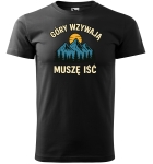 Koszulka męska w góry GÓRY WZYWAJĄ MUSZĘ IŚĆ